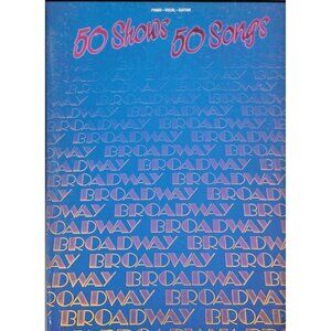 50 Broadway Shows 50 Broadway Songs Book History Lyrics Info 30013pb